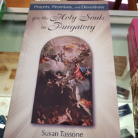 Prayers, Promises, and Devotions for the Holy Souls in Purgatory Susan Tassone