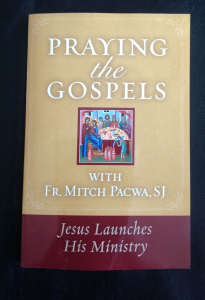 Praying the Gospels with Fr. Mitch Pacwa