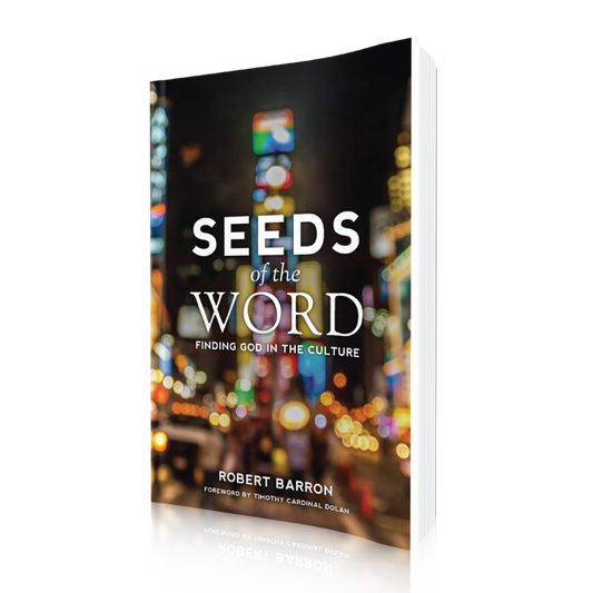 Seeds of the Word: Finding God in the Culture by Robert Barron