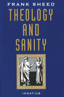 Theology and Sanity by Frank Sheed