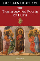 Transforming Power of Faith Pope Benedict XVI