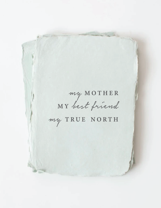 Paper Baristas - "My Mother My Best Friend My True North" Mom's Day Card