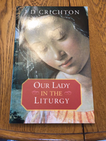 Our lady in the liturgy by J D Crichton