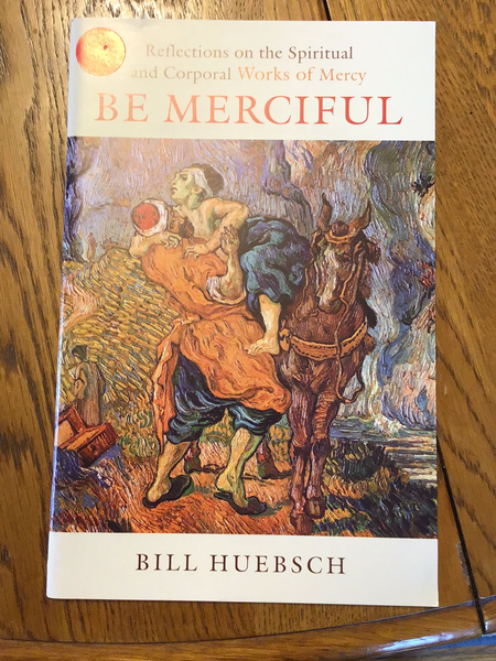 Be merciful by Bill Huebsch