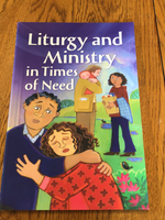 Liturgy and ministry in times of need
