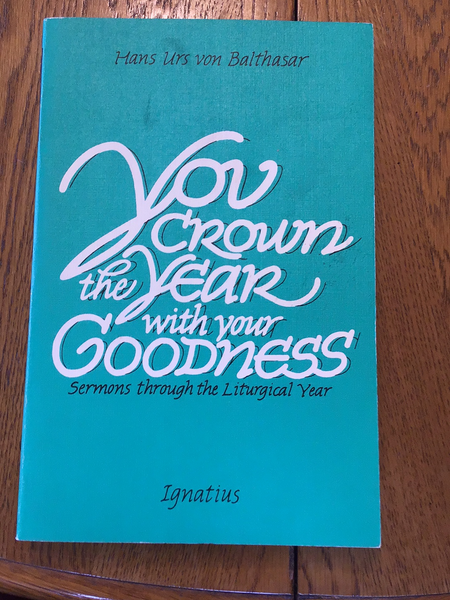 You crown the year with your goodness by Hans Urs von Balthasar